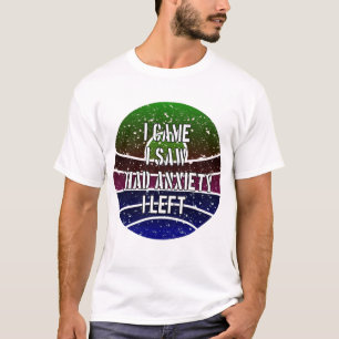 T-shirt Je Suis Venu Voir Que J'Avais De L'Anxiété Que J'A