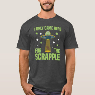 T-shirt Je Suis Venue Ici Pour Le Alien Amusant De La Scra