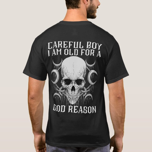 T-shirt Je suis vieux pour une bonne raison (Dos)