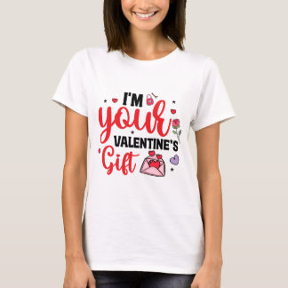 T-shirt Je suis votre cadeau de la Saint-Valentin