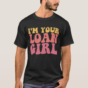 T-shirt Je suis votre fille de prêt Agent de crédit hypoth