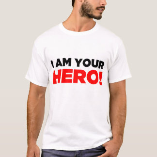 T-shirt "Je suis votre HÉROS !" Chemise - lumière