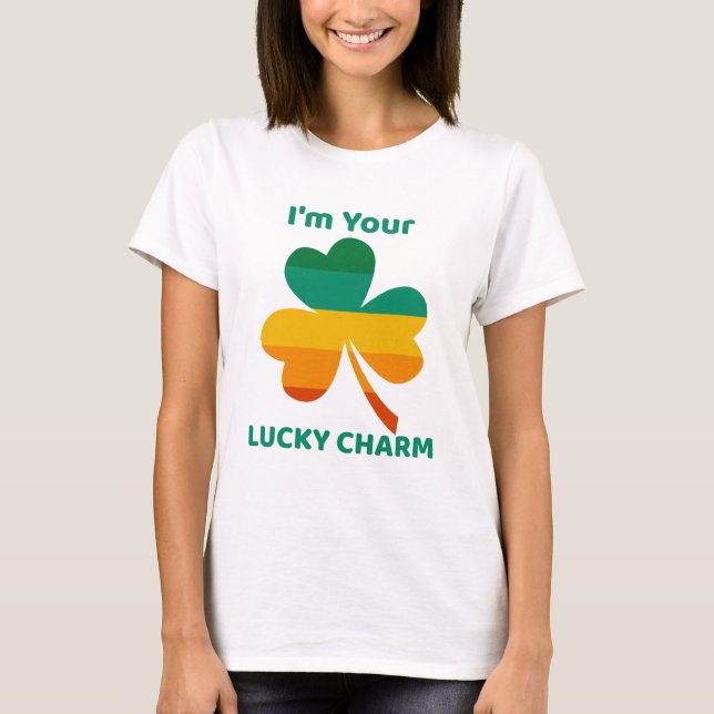 T-shirt Je suis votre Lucky Charm Four Leaf Clover (Devant)