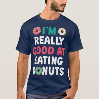 T-shirt Je suis vraiment doué pour manger des beignes pâti