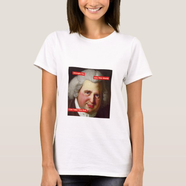 T-shirt Je T'Ai Apporté Dans Ce Monde, Je Peux T'Emmener (Devant)