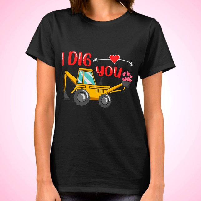 T-shirt Je t'ai creusé Backhoe Valentine (Créateur téléchargé)