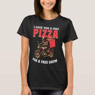 T-shirt Je T'Ai Donné Une Pizza Foodie Funny Pizza Livrais