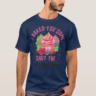 T-shirt Je T'Ai Fait Fermer L'Amoureux Du Gâteau Fucupcake