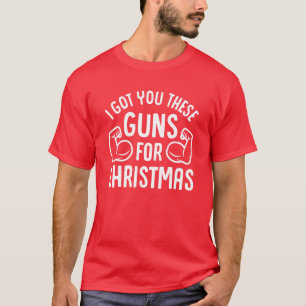 T-shirt Je T'Ai Pris Ces Armes Pour Noël
