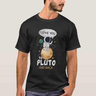 T-shirt Je T'Aime À Pluton Et Au Retour. Espace Astronome 