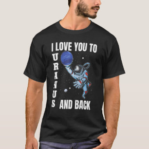 T-shirt Je T'Aime À Uranus Et À L'Arrière-Plan Des Science