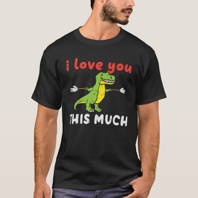 T-shirt Je T'Aime Avec Telle Tre Vallentines Jour Dino (Devant)