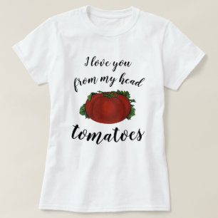 T-shirt Je t'aime de la tête aux tomates
