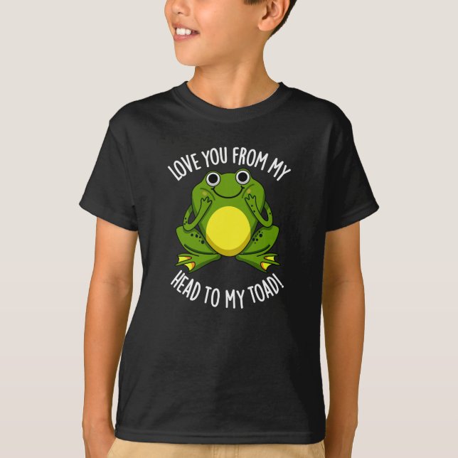 T-shirt Je T'Aime De Ma Tête À Mon Crapaud Dark BG (Devant)