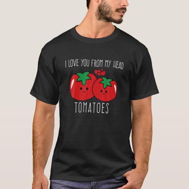 T-shirt Je t'aime de ma tête Tomates Drôle Valentin (Devant)