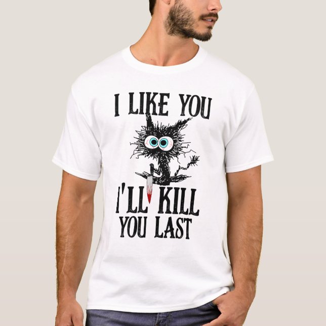 T-shirt Je T'Aime Je Tue Un Dernier Chat Drôle (Devant)