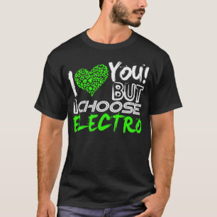 T-shirt Je T'Aime Mais Je Choisis Electro