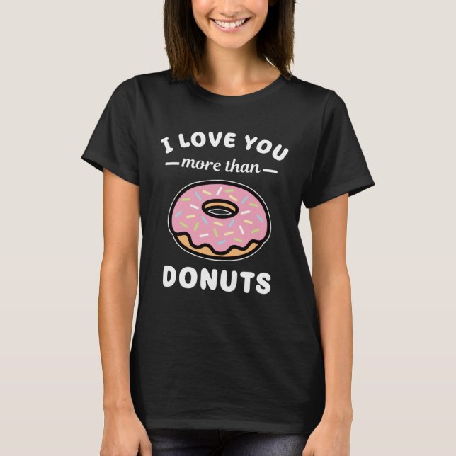 T-shirt Je T'Aime Plus Que Des Donuts Doughnut Pun (Devant)