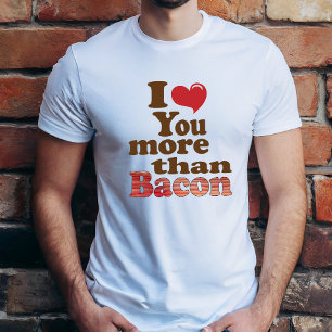 T-shirt Je t'aime plus que le bacon