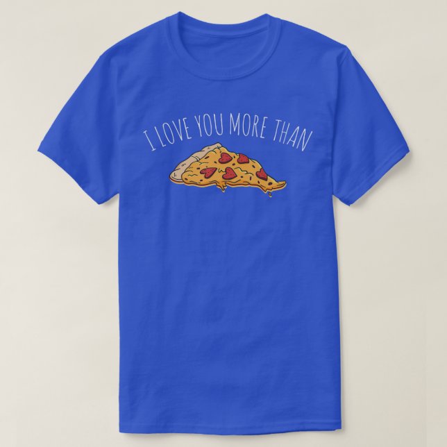 T-shirt Je T'Aime Plus Que Pizza 201308 (Design devant)