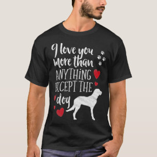 T-shirt Je T'Aime Plus Que Tout Ce Que J'Accepte Chien Val