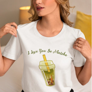 T-shirt Je t'aime tellement Matcha, matcha