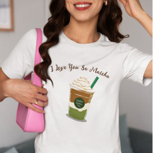T-shirt Je t'aime tellement Matcha, matcha