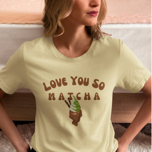 T-shirt Je T'Aime Tellement Matcha, Matcha