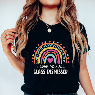 T-shirt Je t'aime tous Congé de classe, c'est la fin de l'