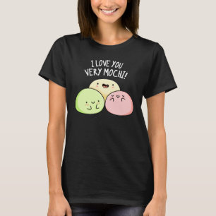 T-shirt Je T'Aime Très Mochi Funny Food Pun Dark BG