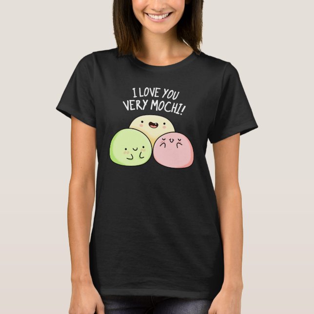T-shirt Je T'Aime Très Mochi Funny Food Pun Dark BG (Devant)