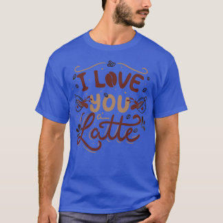 T-shirt Je t'aime un latte de Tobe Fonseca
