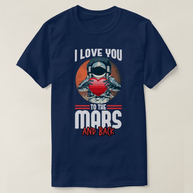 T-shirt Je T'Aime Vers Mars Et L'Astronaute Spatial Arrièr (Design devant)