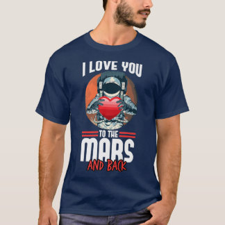 T-shirt Je T'Aime Vers Mars Et L'Astronaute Spatial Arrièr