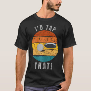 T-shirt Je taperais bien ça de golf sarcastique drôle