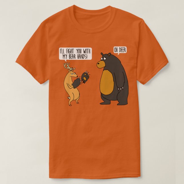 T-shirt Je te combattrai avec mes mains d'ours oh Deer tee (Design devant)