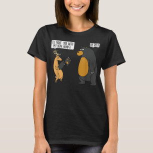 T-shirt Je te combattrai avec mes mains d'ours oh Deer tee
