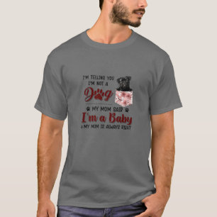 T-shirt Je te dis que je ne suis pas un chien Ma mère a di