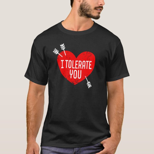 T-shirt Je te tolère Saint-Valentin Sarcasme Humour sec Cœ (Devant)