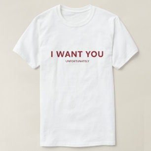 T-shirt Je te veux, je ne sais juste pas flirter Citation 