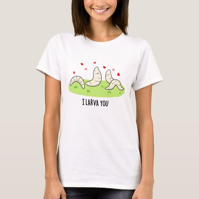 T-shirt Je T'Entends Drôle Larvae Love Pun (Devant)