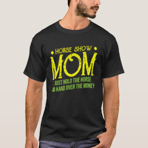 T-shirt Je Tiens Juste Le Cheval Et Remets L'argent