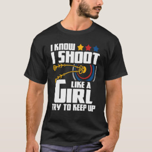 T-shirt Je Tire Comme Une Fille - Archer Archer Bowman Bow
