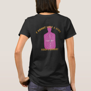 T-shirt Je tire comme une fille. Besoin d'une leçon ?