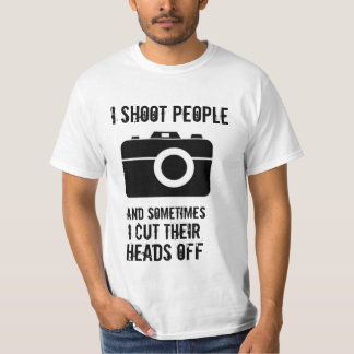 T-shirt Je tire des personnes et coupe parfois leurs têtes
