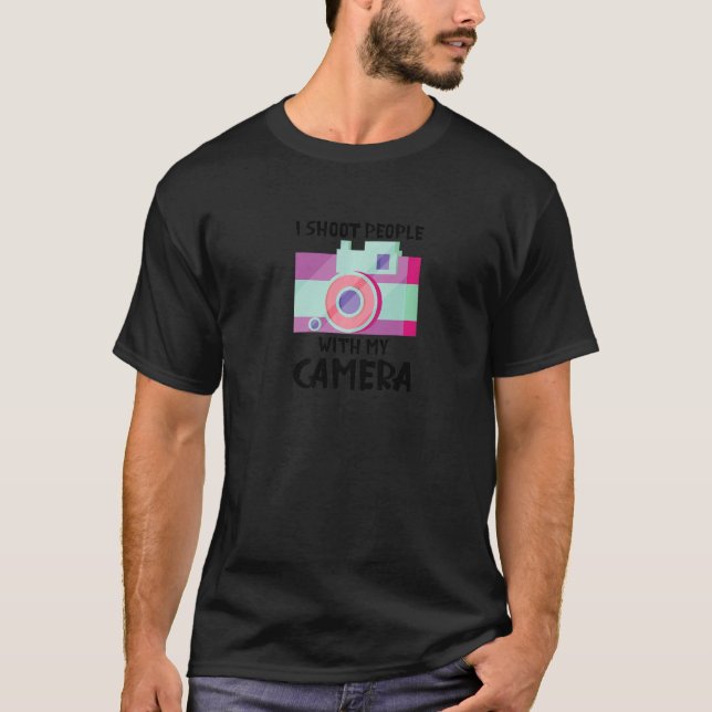 T-shirt Je Tire Des Personnes Photographie Avec Mon Caméra (Devant)