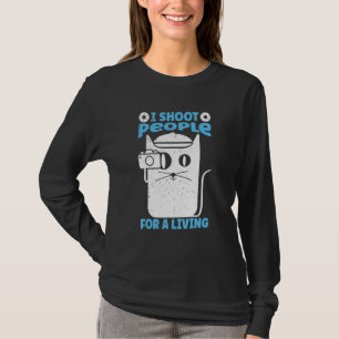 T-shirt Je Tire Sur Des Gens Pour Gagner Ma Vie Photograph