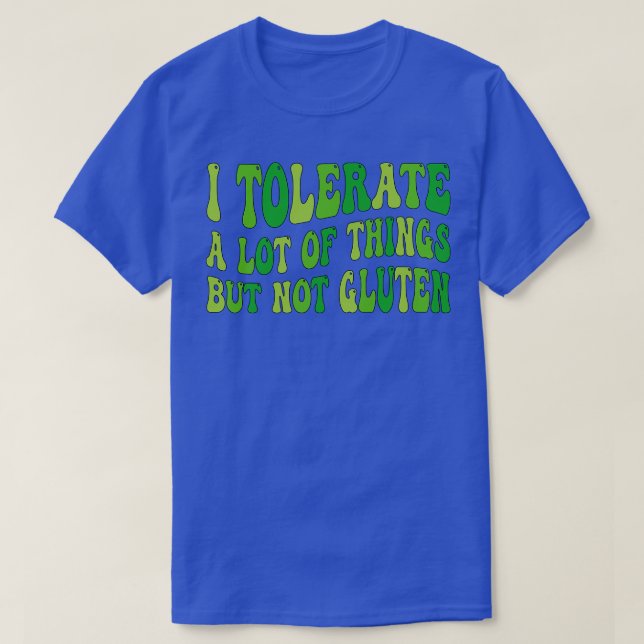 T-shirt Je tolère beaucoup de choses mais pas de gluten 1 (Design devant)