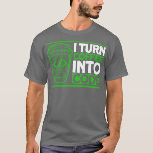 T-shirt Je Transforme Le Café En Logiciel De Programmateur