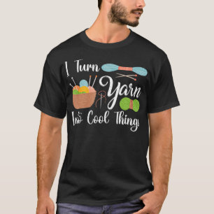 T-shirt Je transforme le fil en choses cool pour les amate